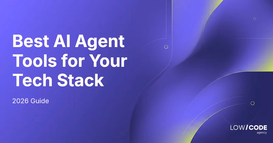 Best AI Agent Tools for Your Tech Stack