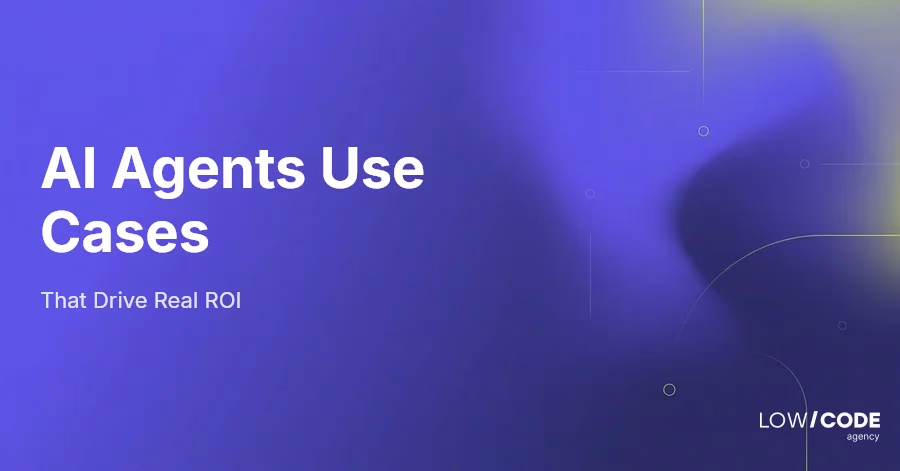 AI Agents Use Cases That Drive Real ROI
