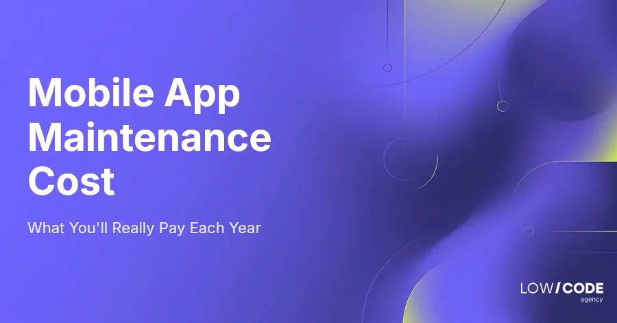 Mobile App Maintenance Cost (What You'll Really Pay Each Year)