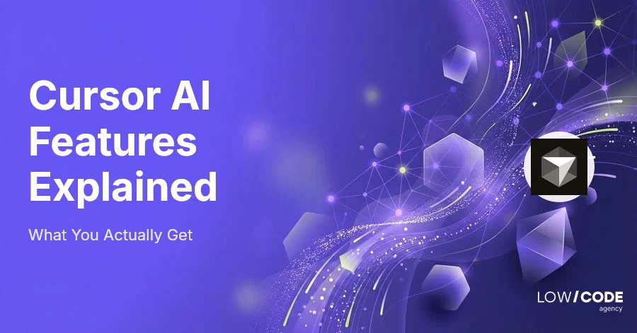 Cursor AI Features Explained: What You Actually Get