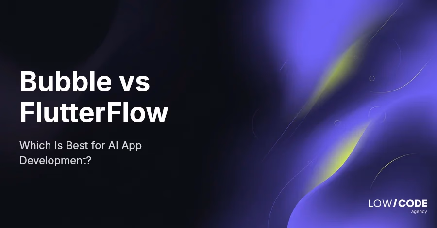 Bubble vs FlutterFlow: Which Is Best for AI App Development?