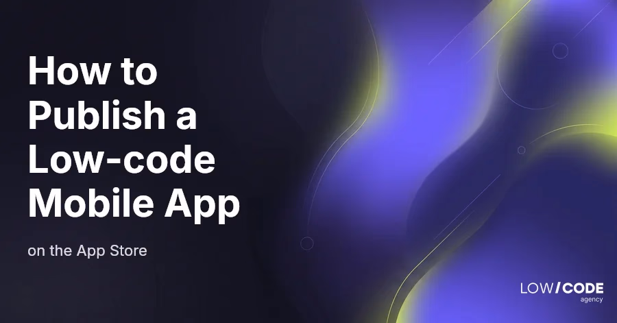 How to Publish a Low-code Mobile App on the App Store