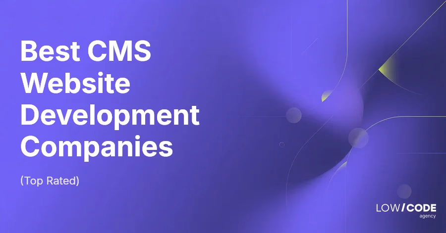 Best 8 CMS Website Development Companies (Top Rated)