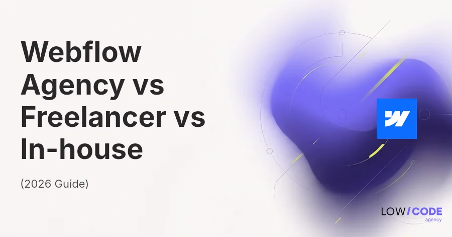 Webflow Agency vs Freelancer vs In-house (2026 Guide)