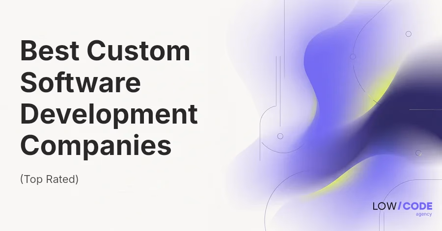 Best Custom Software Development Companies in 2026 (Top 20 Reviewed)