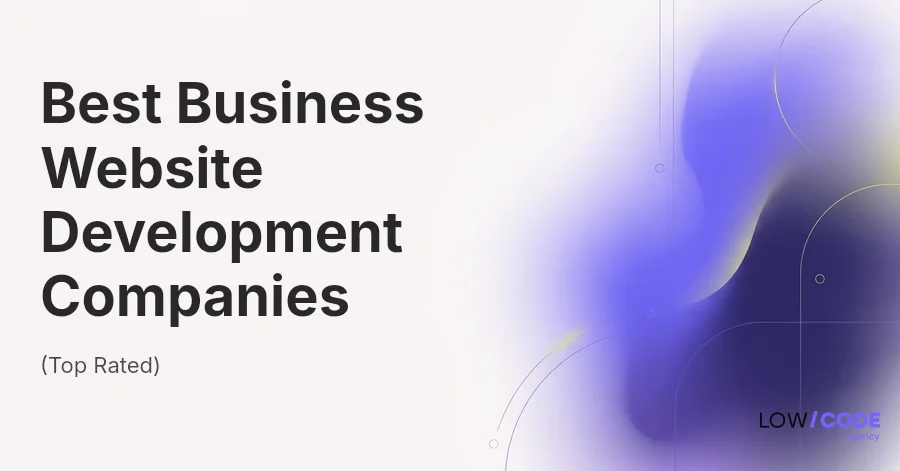 Best 9 Business Website Development Companies (Top Rated)