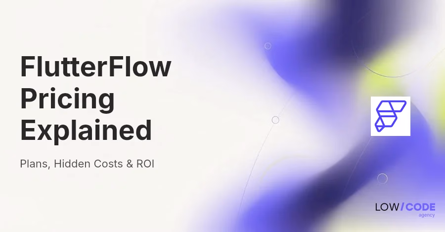 FlutterFlow Pricing Explained (2026 Hidden Costs & ROI)