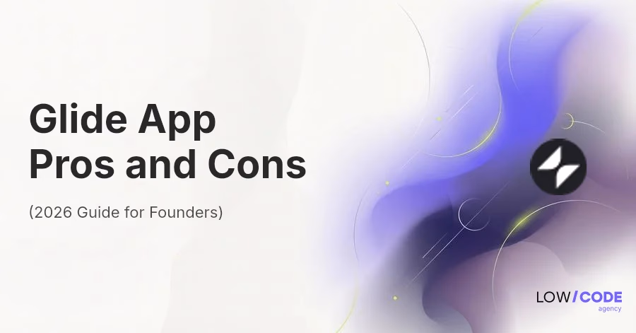 Glide App Pros and Cons (2026 Guide for Founders)