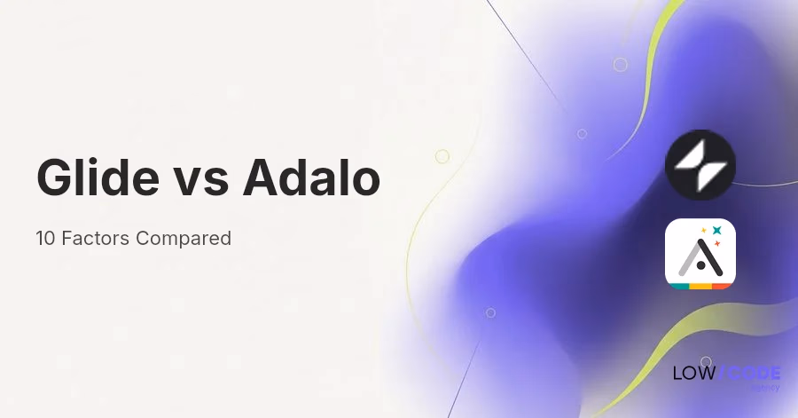Glide vs Adalo | 10 Factors Compared (2026)