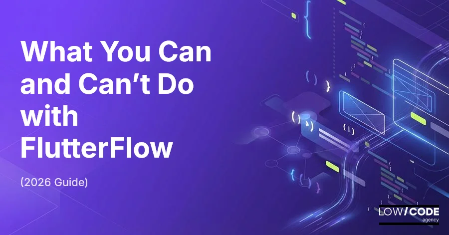 What You Can and Can’t Do with FlutterFlow (2026 Guide)