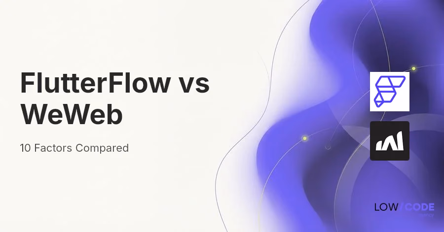 FlutterFlow vs WeWeb | 10 Factors Compared (2026)