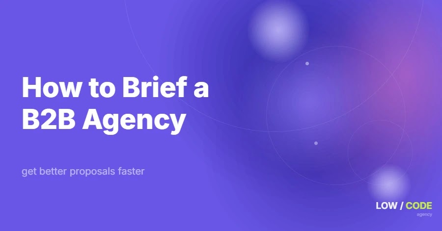 How to Brief a B2B Website Agency Effectively