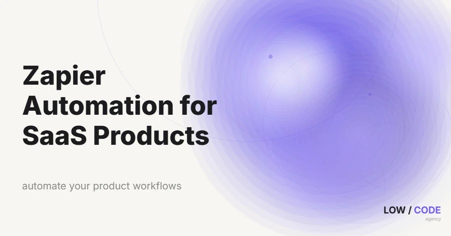 Zapier Automation Tips for SaaS Products