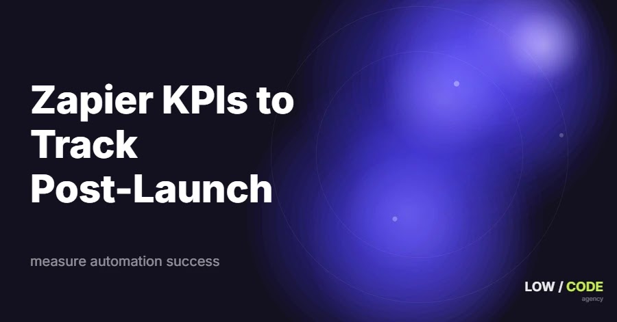 Top Zapier KPIs to Track After Launch