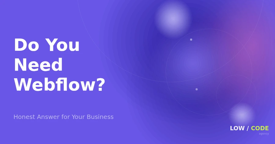 Do You Need Webflow? Honest Answer (2026)