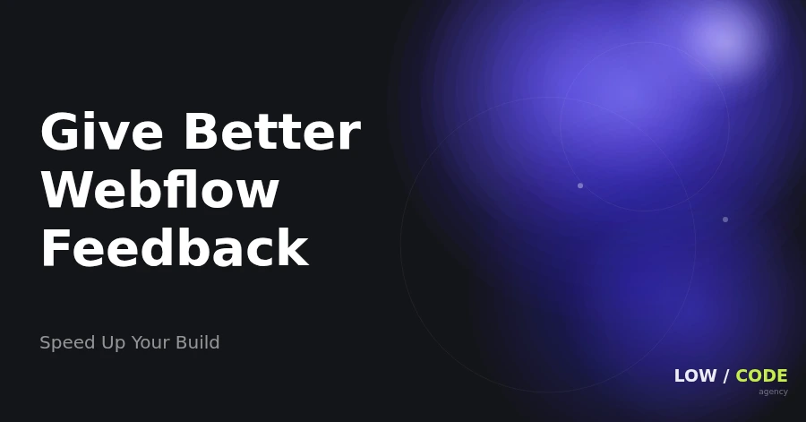 How to Give Webflow Feedback That Works