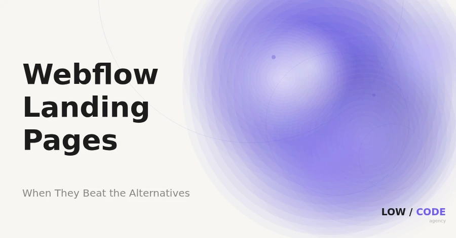 Webflow Landing Pages: When They Make Sense