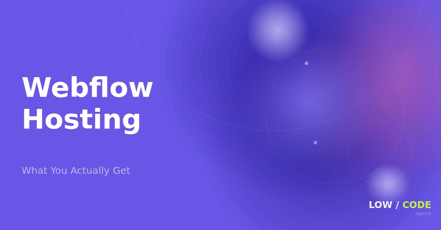Webflow Hosting: What You Actually Get (2026)