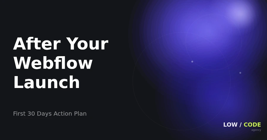 What to Do After Your Webflow Site Goes Live
