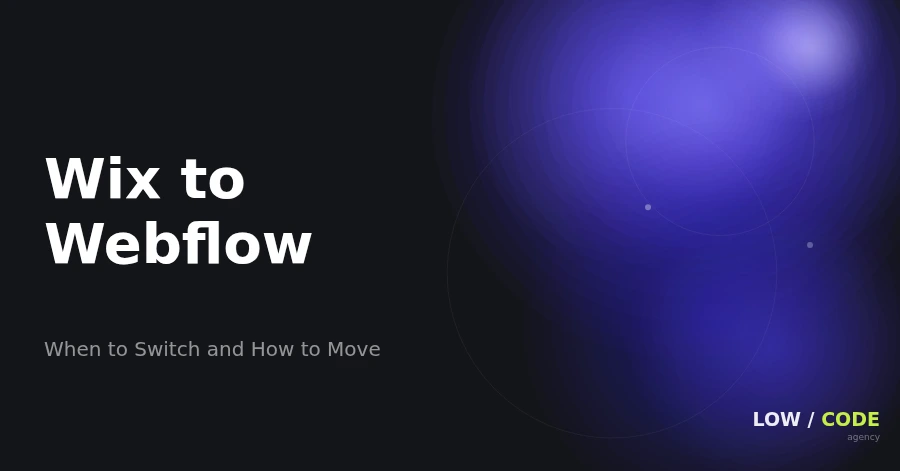 Switch from Wix to Webflow: When to Make the Move