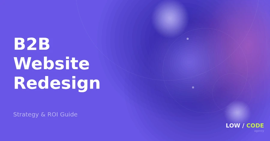 B2B Website Redesign Guide for 2026