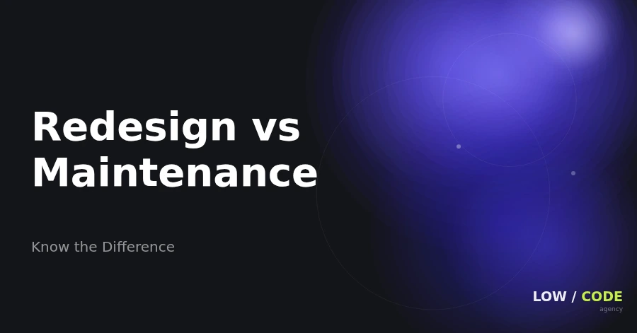Website Redesign vs Website Maintenance