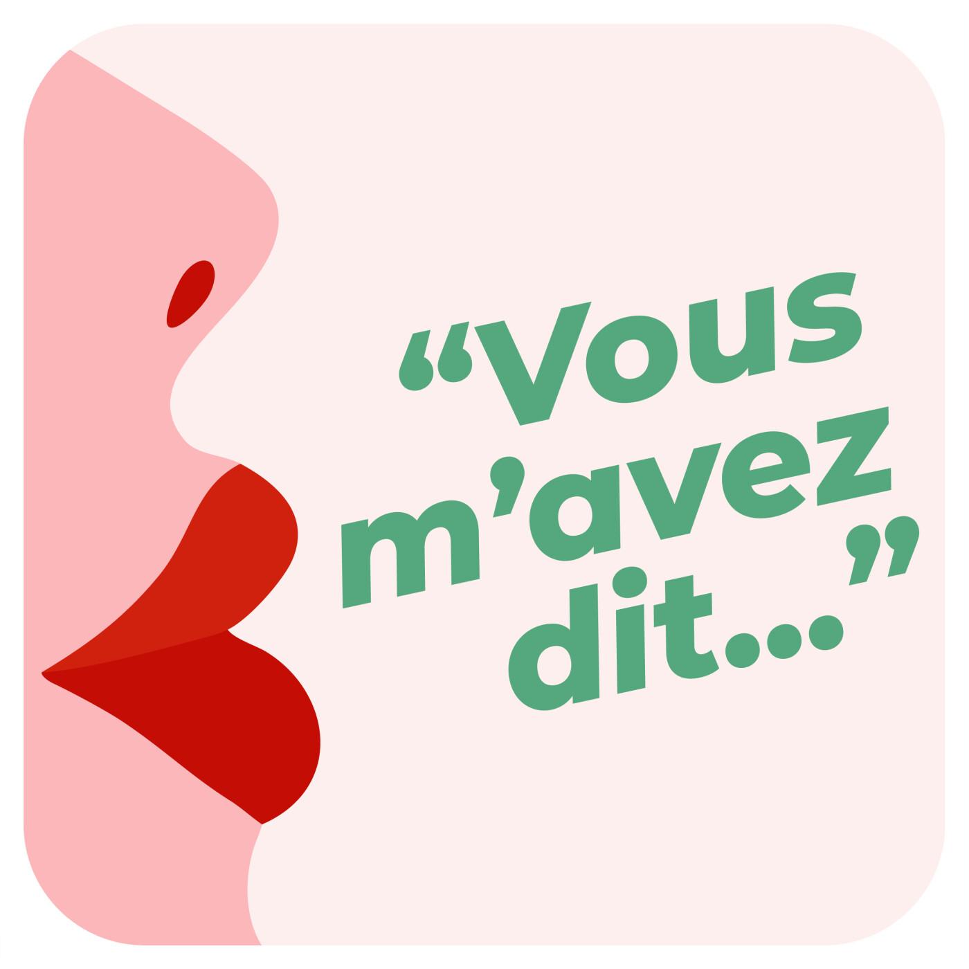 Vous m’avez dit…