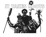 It Takes Roots