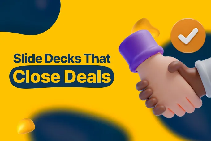 How to Make a Slide Deck That Closes Deals