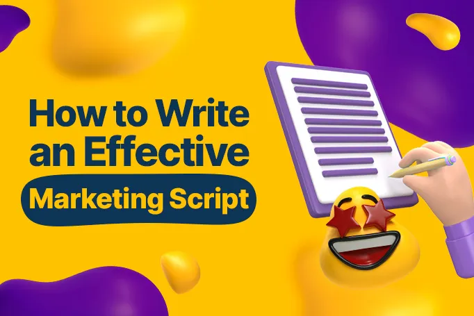 How to Write an Effective Marketing Script