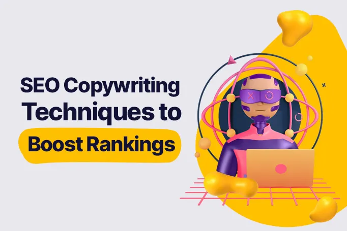 SEO Copywriting Techniques to Help You Rank Higher