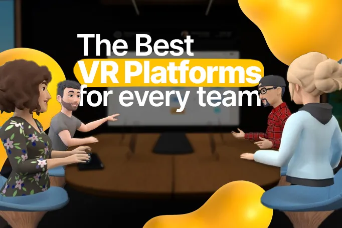 The Best VR Platforms for Every Team