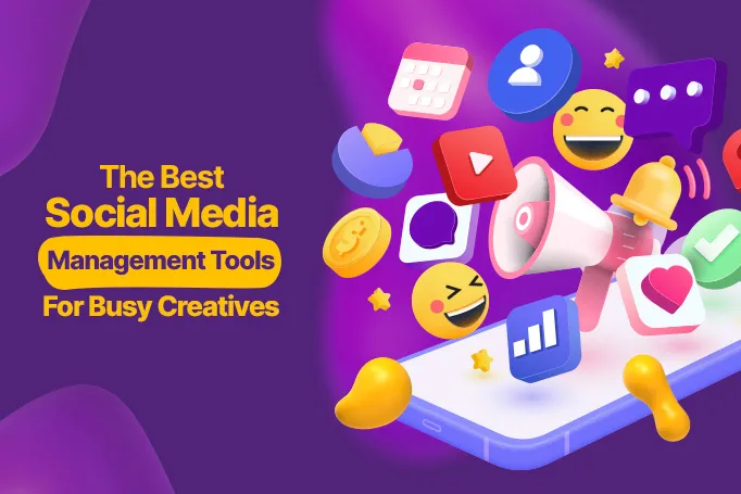 The Best Social Media Management Tools for Busy Creatives