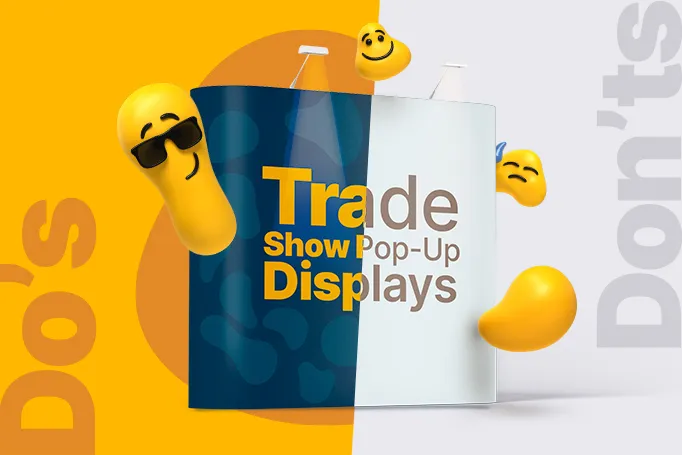 Trade Show Pop-Up Displays Do's and Don'ts