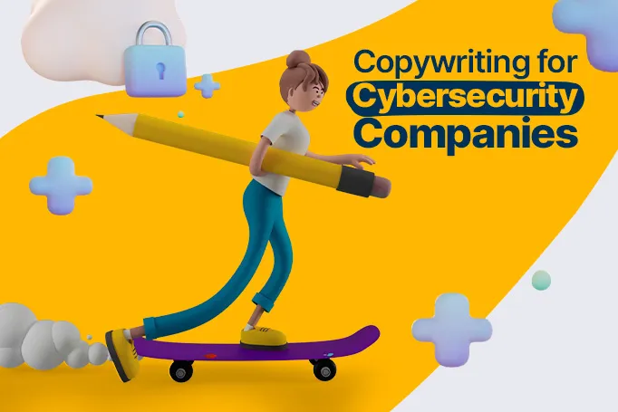 Copywriting for Cybersecurity Companies