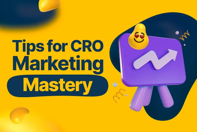 CRO Marketing Mastery: Tips and Techniques for Maximum Impact