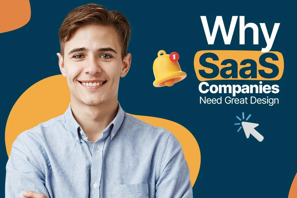 Why SaaS Companies Need Great Design