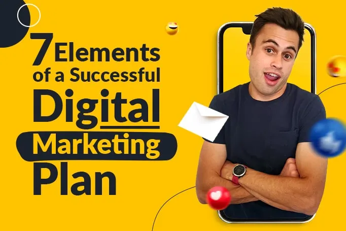 7 Elements of a Successful Digital Marketing Plan