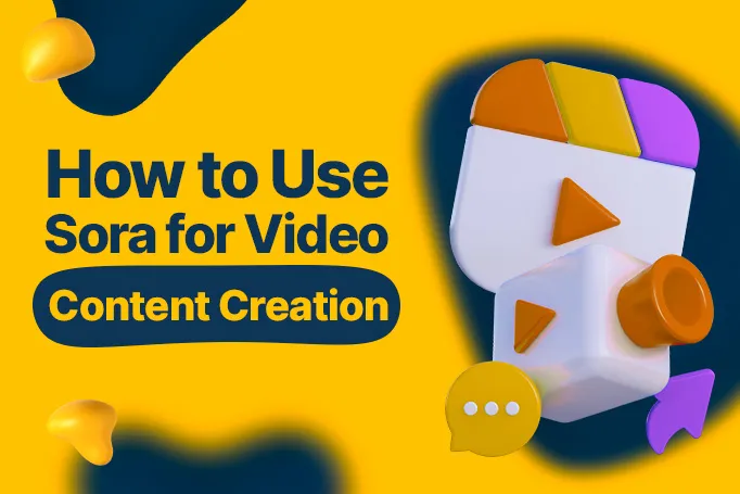 The Best Strategies for Using Sora AI in Video Content Creation