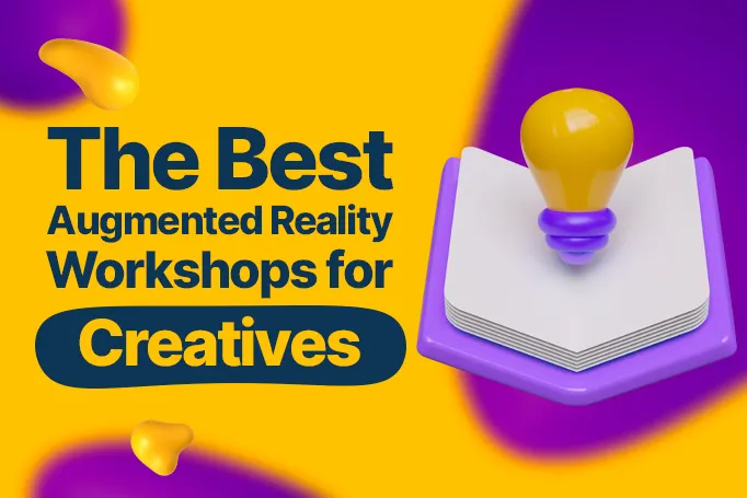 The Best Augmented Reality Workshops for Creatives