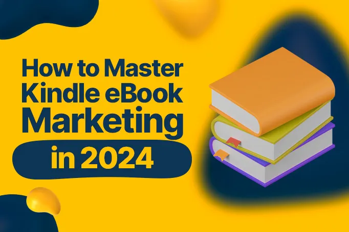 How to Master Kindle eBook Marketing in 2025 - Designity