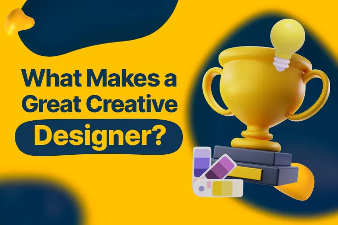 What Makes a Great Creative Designer?
