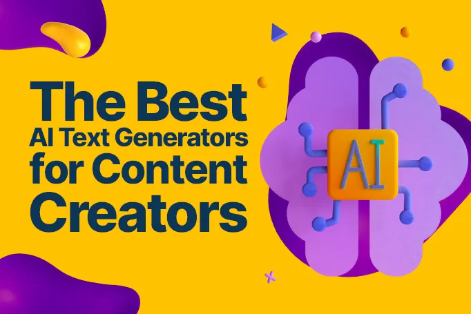 The Best AI Text Generators for Content Creators