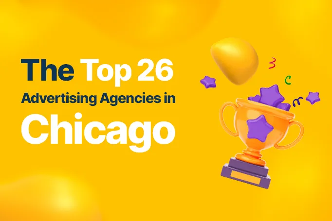 The Top 26 Advertising Agencies in Chicago