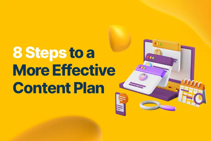 How to Build an Effective Content Plan: A Guide for Marketers
