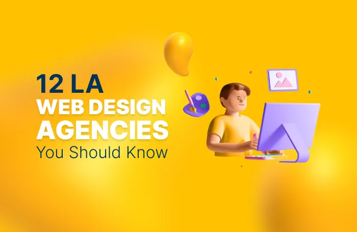 The 12 Best Web Design Agencies in Los Angeles in 2025