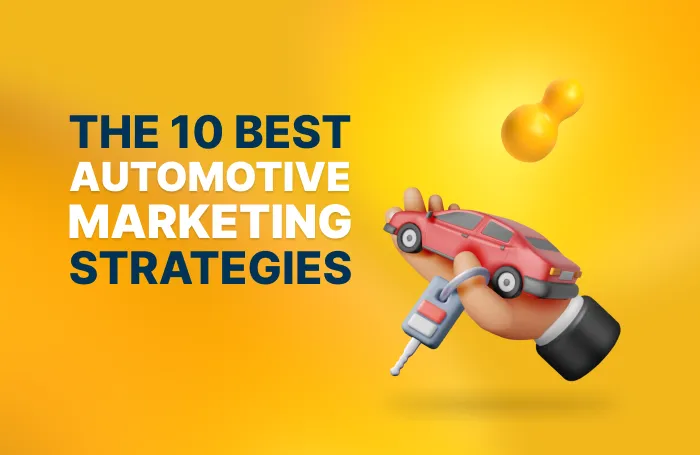 10 Best Automotive Marketing Strategies for Dealerships 