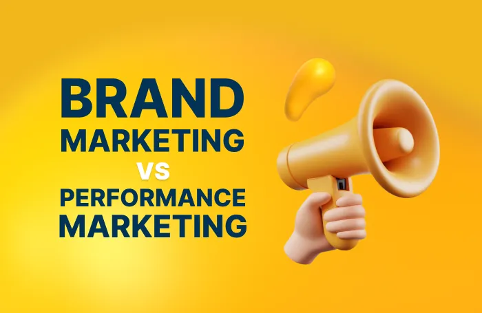 Brand Marketing vs. Performance Marketing