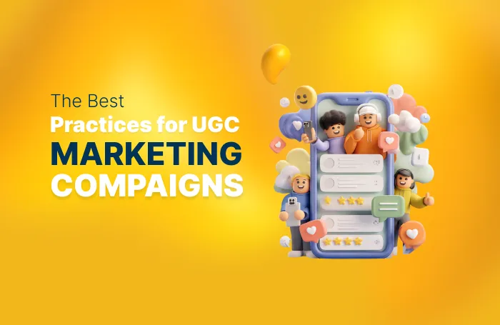 The Best Practices for User-Generated Content Campaigns
