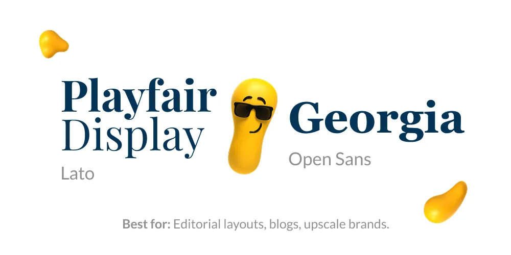 Font pairing examples featuring Playfair Display, Georgia, Lato, and Open Sans with playful 3D yellow character graphics. Caption reads: Best for editorial layouts, blogs, upscale brands.